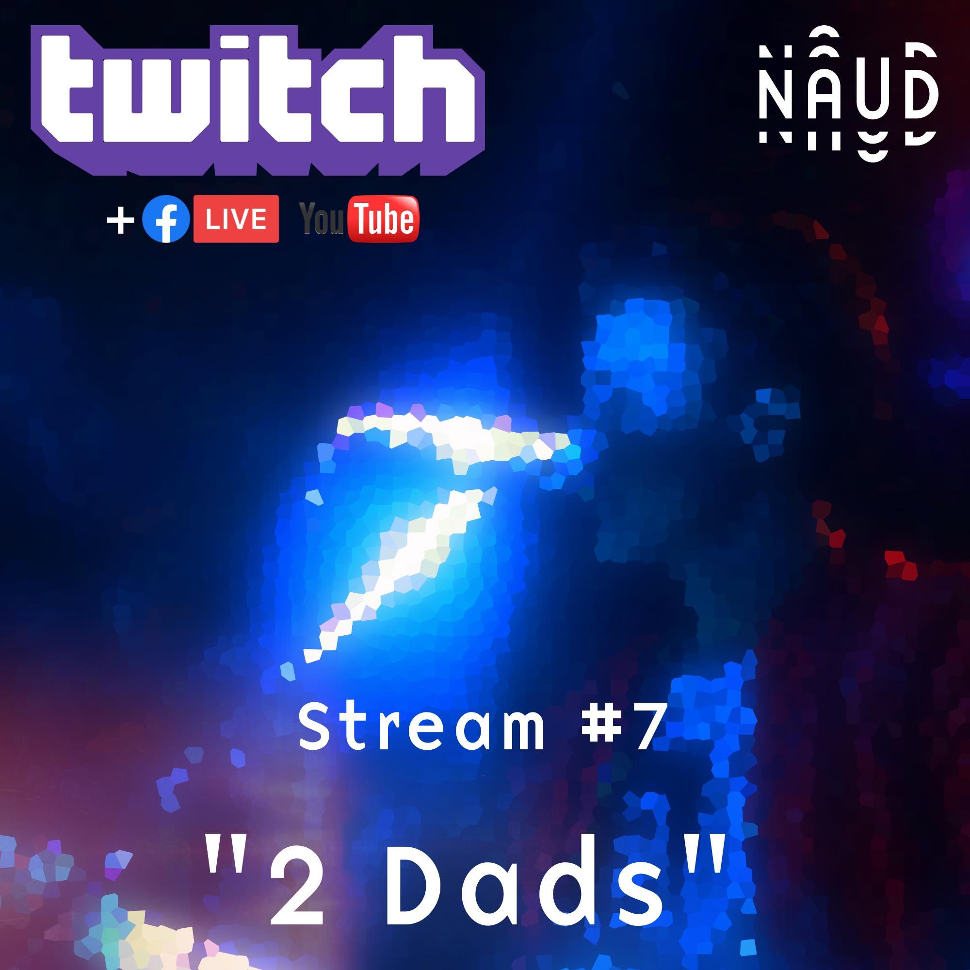 stream 7 2 dads naud